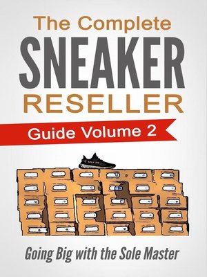 cover image of The Complete Sneaker Reseller Guide Volume 2